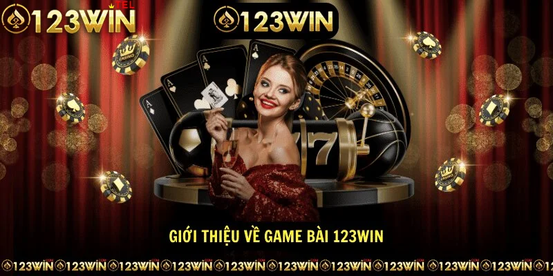 Giới thiệu về sảnh game bài 123win 