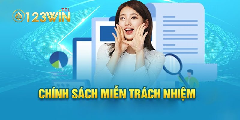 Tìm hiểu chính sách miễn trừ trách nhiệm 123win