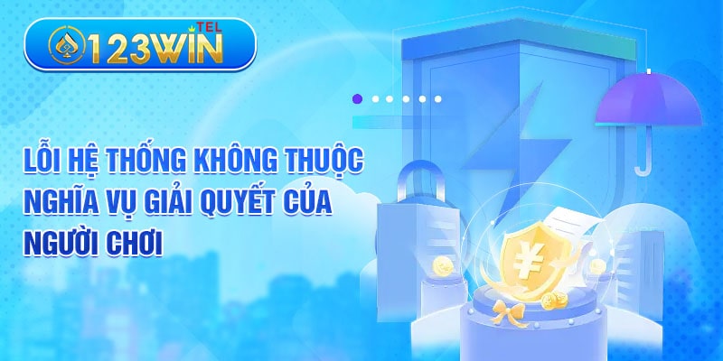 Miễn trừ trách nhiệm cho thiệt hại do sự cố hệ thống kỹ thuật